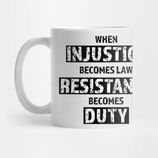 Resist injustice Mug